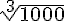 \sqrt[{3}] {1000}